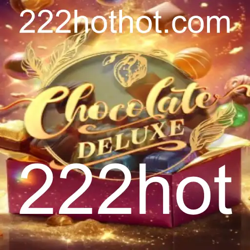 Descubra o Mundo de ChocolateDeluxe: Um Jogo que Desperta os Sentidos com 222hot